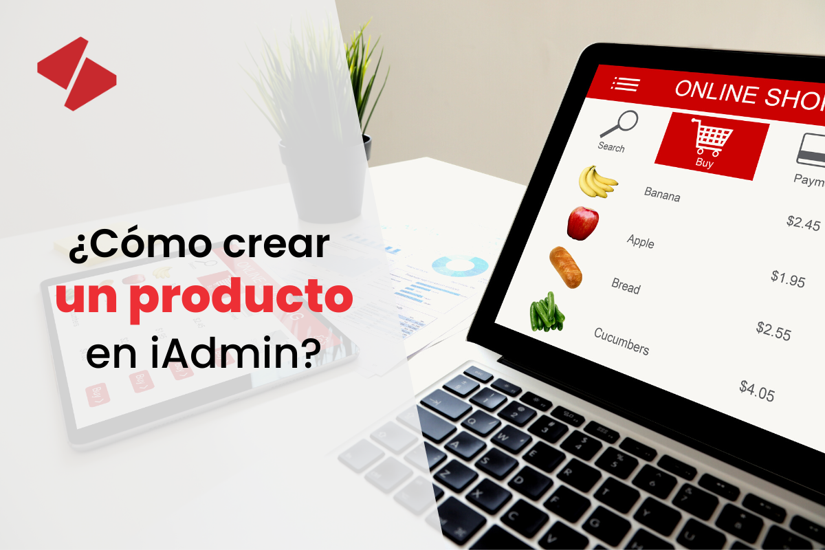 ¿Cómo crear un producto en iAdmin?