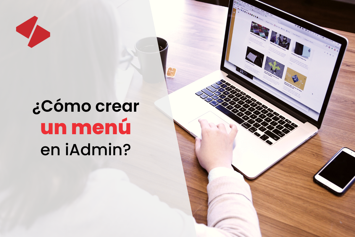 ¿Cómo crear  un menú en iAdmin?