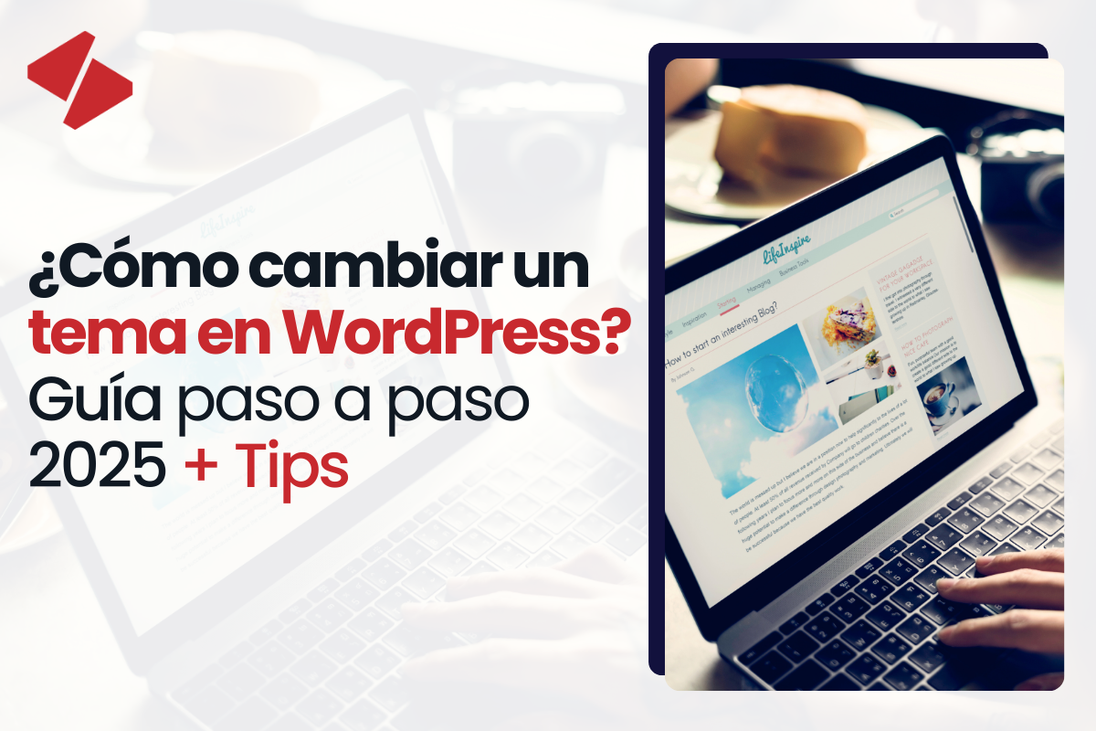 ¿Cómo cambiar un tema en WordPress? Guía paso a paso 2025 + Tips