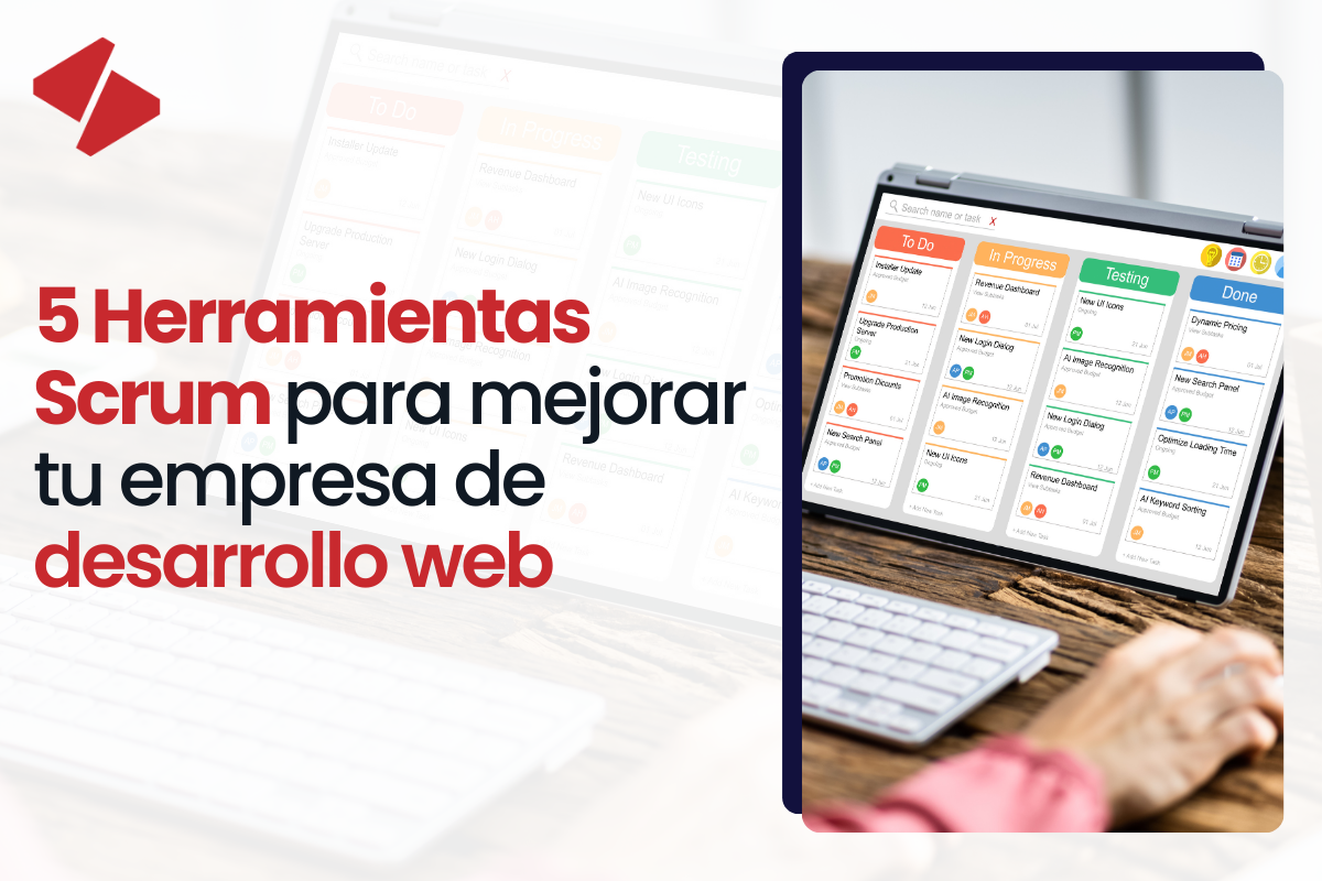 5 Herramientas Scrum para mejorar tu empresa de desarrollo web