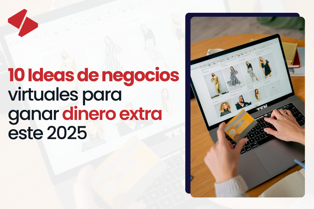 10 Ideas de negocios virtuales para ganar dinero extra este 2025