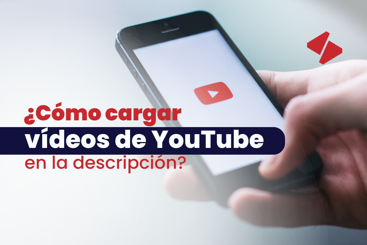 ¿Cómo cargar vídeos de YouTube en la descripción?